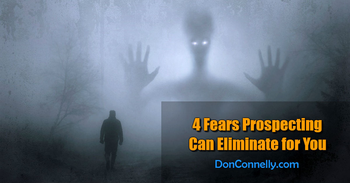 4 Fears Prospecting Can Eliminate for You