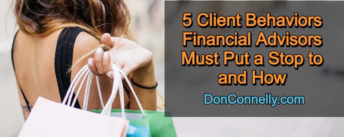 5 Client Behaviors Financial Advisors Must Put a Stop to and How