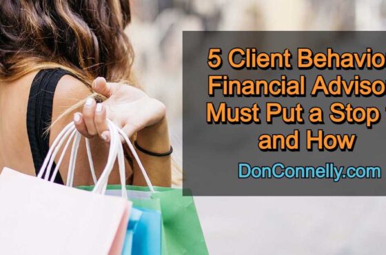 5 Client Behaviors Financial Advisors Must Put a Stop to and How