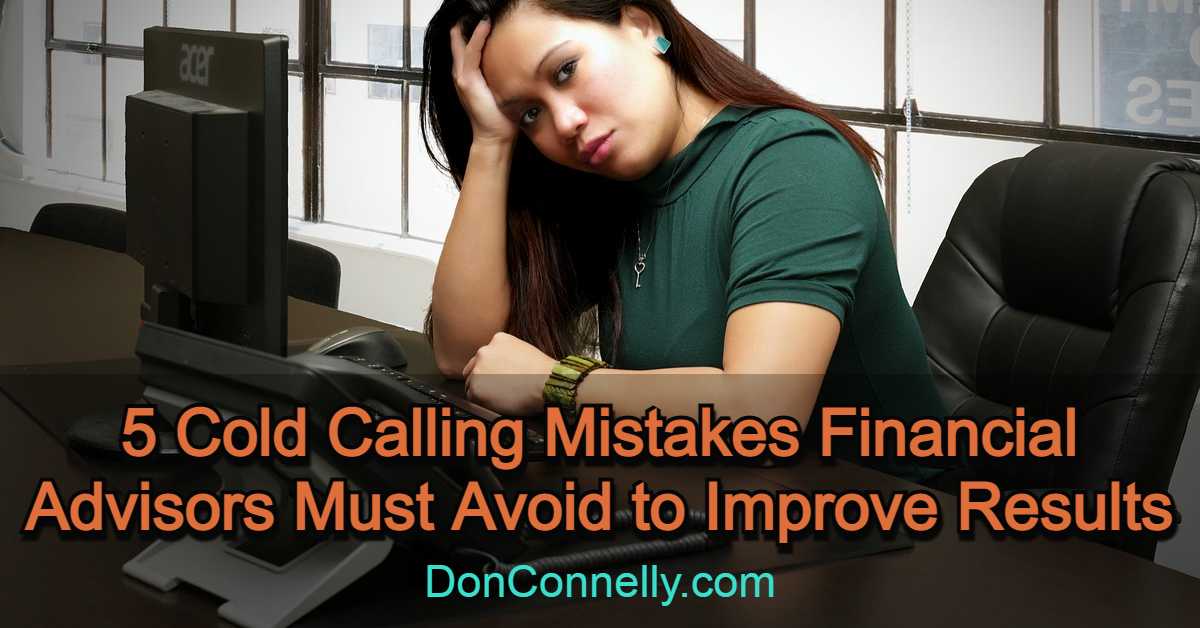 5 Cold Calling Mistakes Financial Advisors Must Avoid to Improve Results