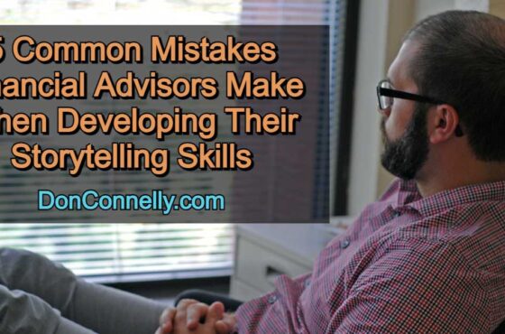 5 Common Mistakes Financial Advisors Make When Developing Their Storytelling Skills