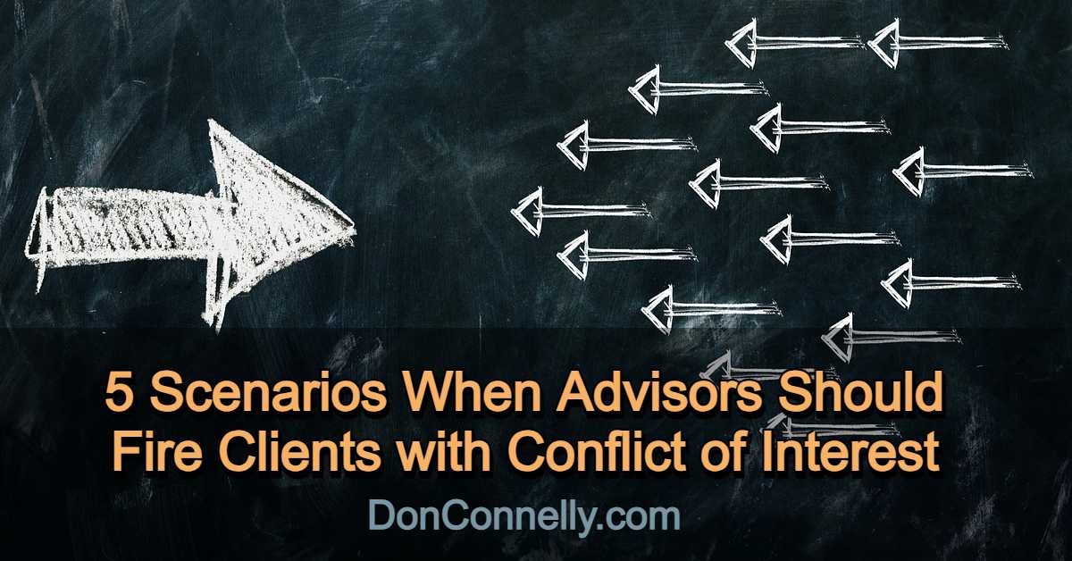 5 Scenarios When Advisors Should Fire Clients with Conflict of Interest