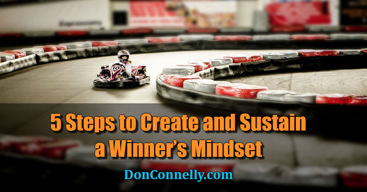 5 Steps to Create and Sustain a Winner’s Mindset