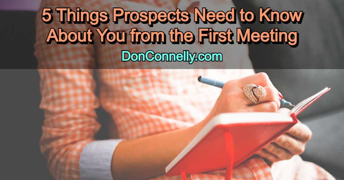 5 Things Prospects Need to Know About You from the First Meeting