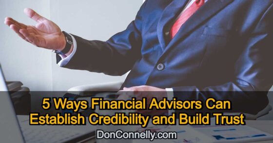 5 Ways Financial Advisors Can Establish Credibility and Build Trust