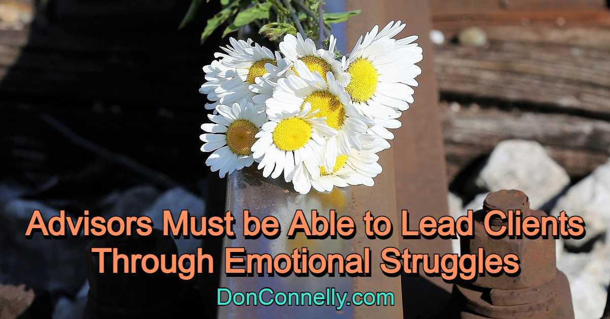 Advisors Must be Able to Lead Clients Through Emotional Struggles