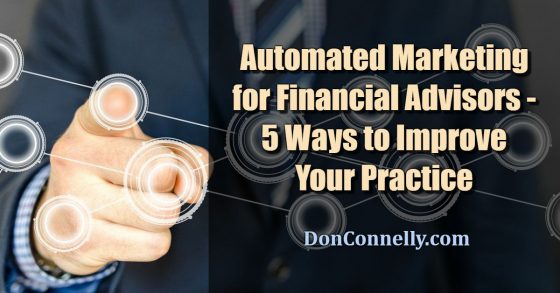 Automated Marketing for Financial Advisors - 5 Ways to Improve Your Practice