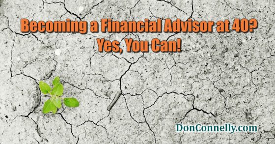 Becoming a Financial Advisor at 40 - Yes, You Can