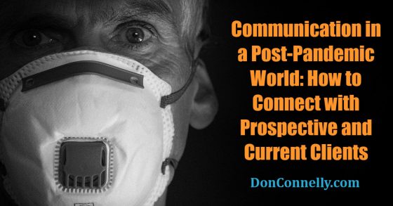 Communication in a Post-Pandemic World - How to Connect with Prospective and Current Clients