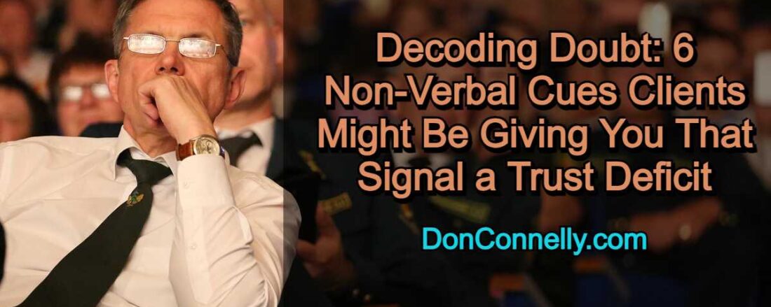Decoding Doubt - 6 Non-Verbal Cues Clients Might Be Giving You That Signal a Trust Deficit