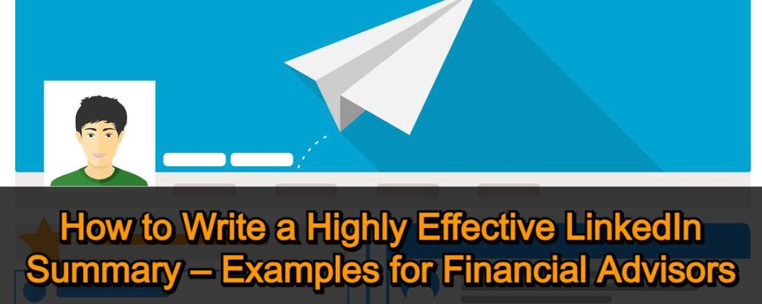 Financial Advisor LinkedIn Summary Examples & How to Write It