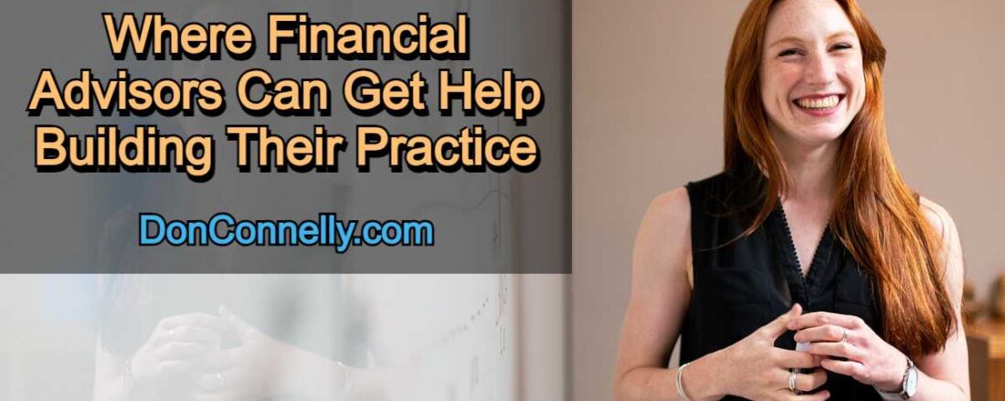 Financial Advisors Get Help Building Your Practice