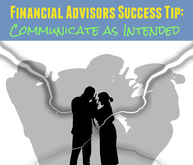 Financial Advisors Success - Communicate as Intended