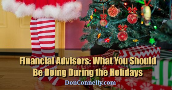 Financial Advisors - What You Should Be Doing During the Holidays