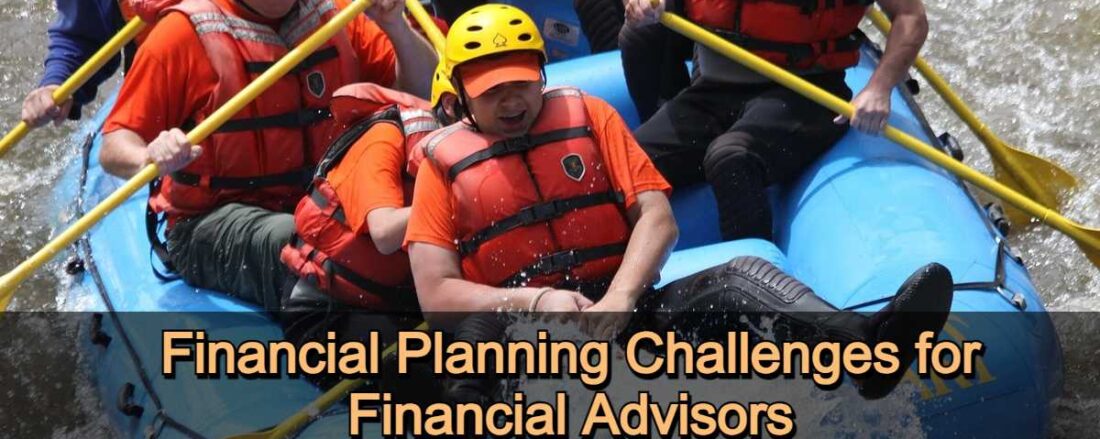 Financial Planning Challenges for Financial Advisors