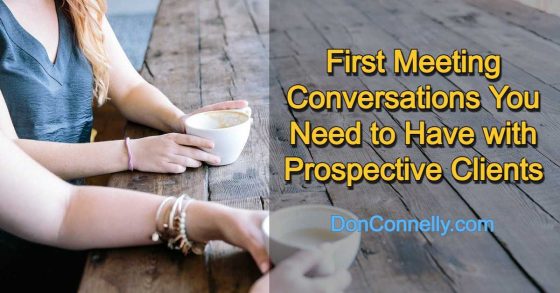 First Meeting Conversations You Need to Have with Prospective Clients