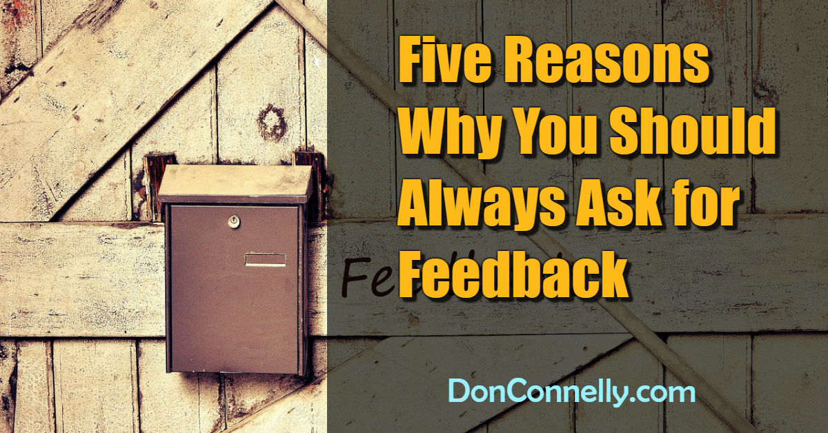 Five Reasons Why You Should Always Ask for Feedback