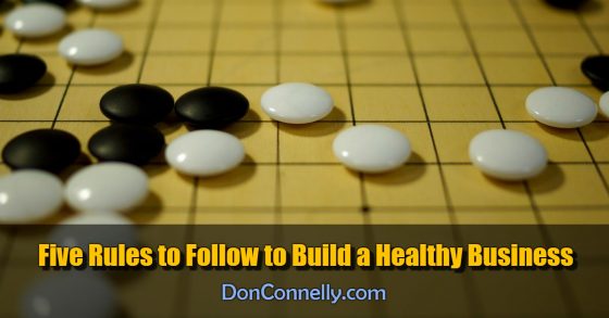Five Rules to Follow to Build a Healthy Business