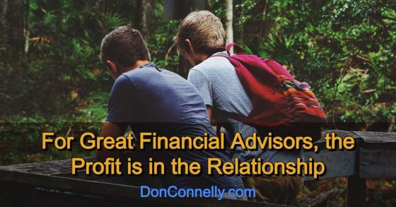 For Great Financial Advisors, the Profit is in the Relationship