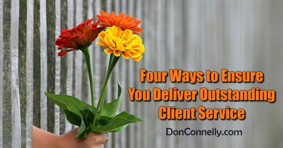 Four Ways to Ensure You Deliver Outstanding Client Service