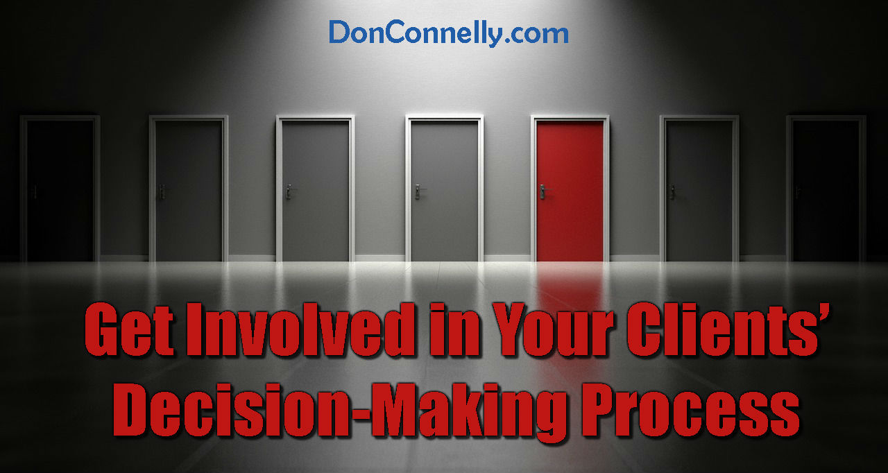 Get Involved in Your Clients’ Decision-Making Process