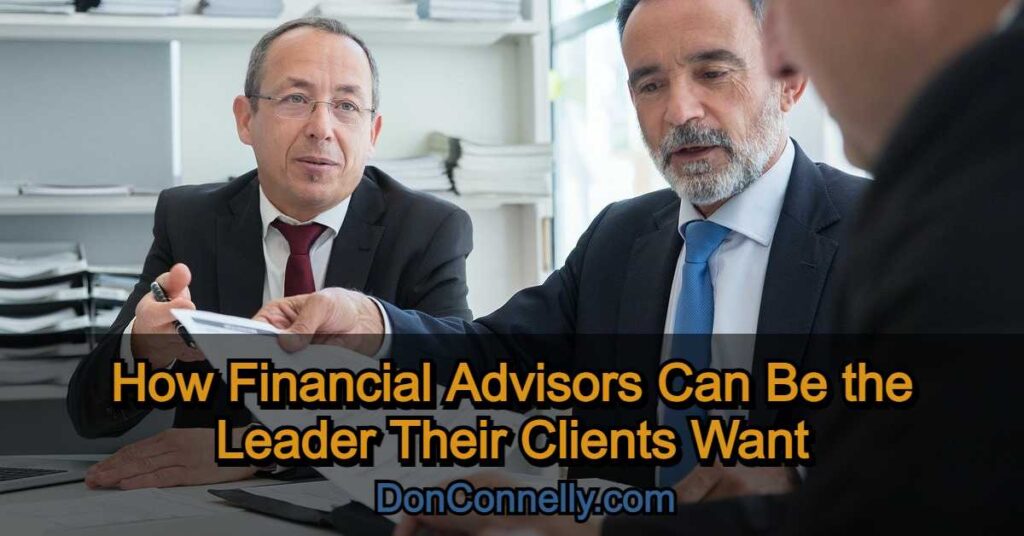 How Financial Advisors Can Be the Leader Their Clients Want