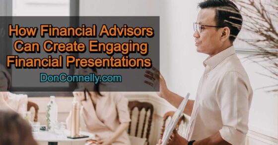 How Financial Advisors Can Create Engaging Financial Presentations