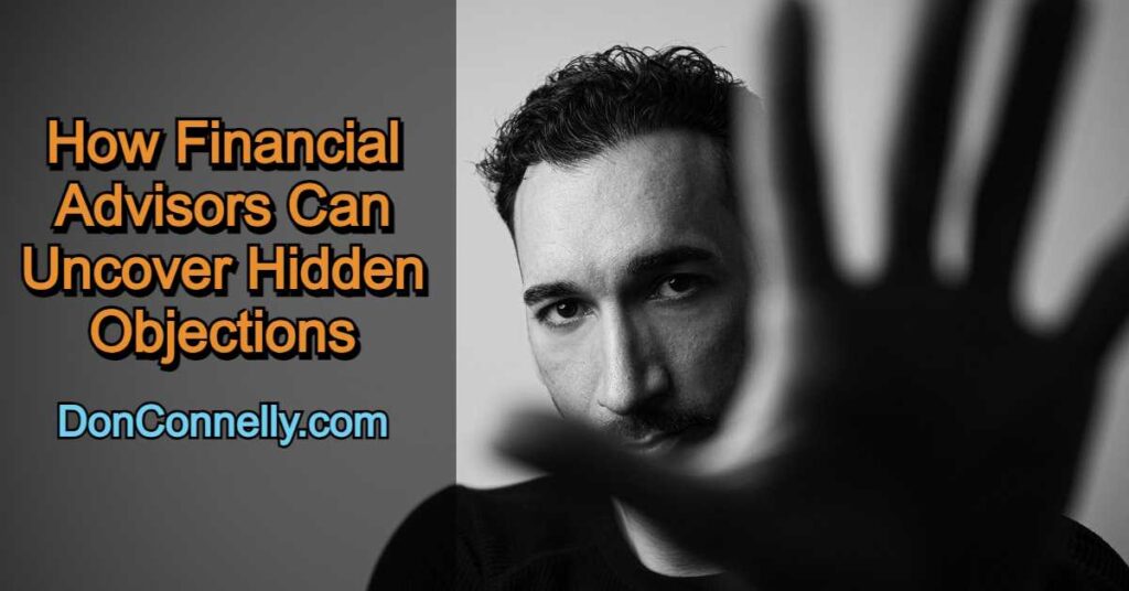 How Financial Advisors Can Uncover Hidden Objections