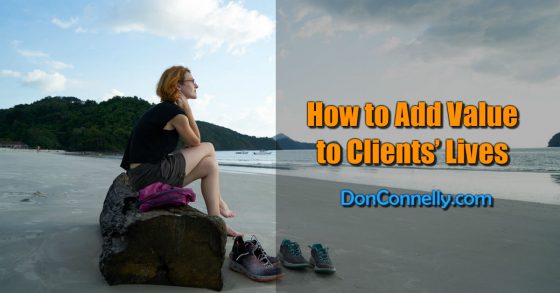 How to Add Value to Clients’ Lives