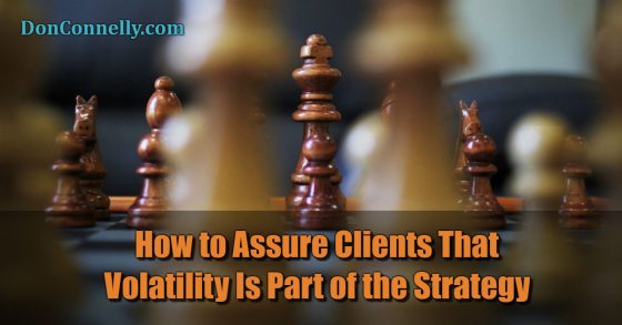 How to Assure Clients That Volatility Is Part of the Strategy