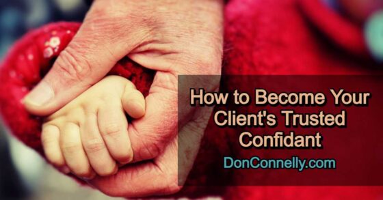 How to Become Your Client's Trusted Confidant