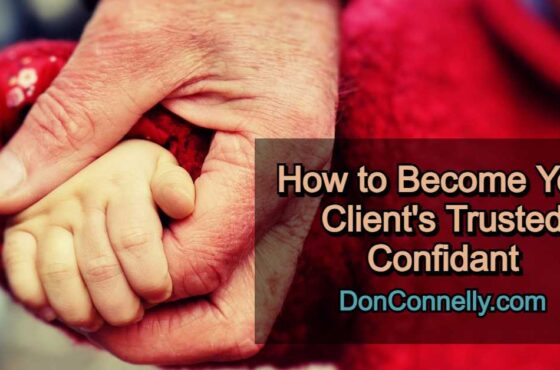 How to Become Your Client's Trusted Confidant