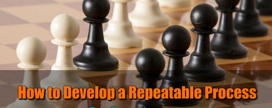 How to Develop a Repeatable Process