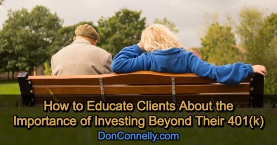 How to Educate Clients About the Importance of Investing Beyond Their 401(k)