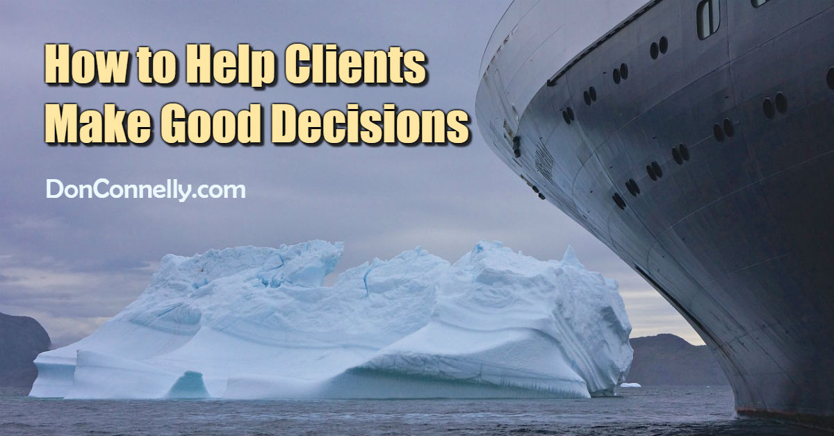 How to Help Clients Make Good Decisions
