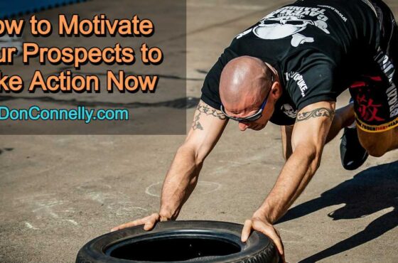 How to Motivate Your Prospects to Take Action Now