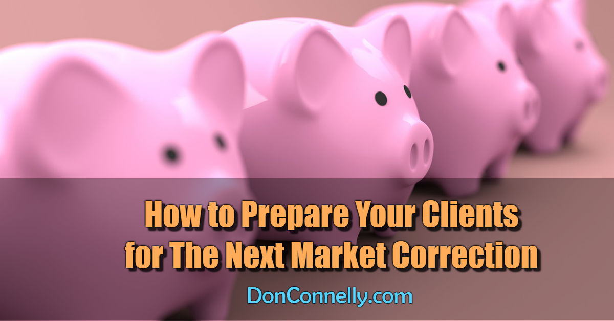 How to Prepare Your Clients for The Next Market Correction