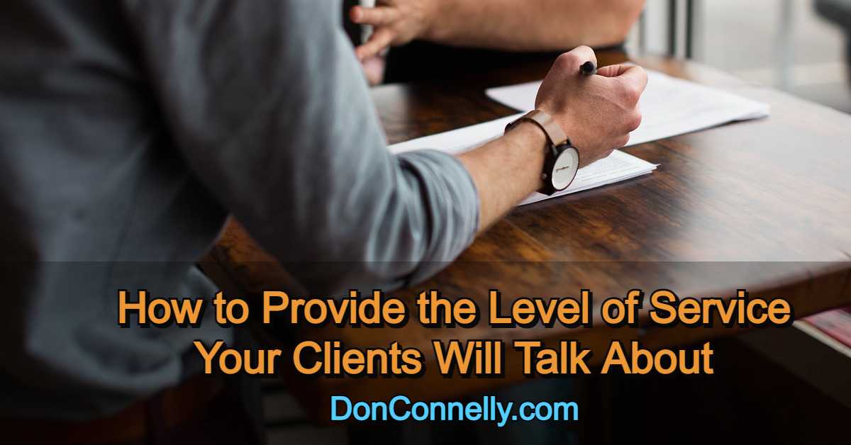 How to Provide the Level of Service Your Clients Will Talk About