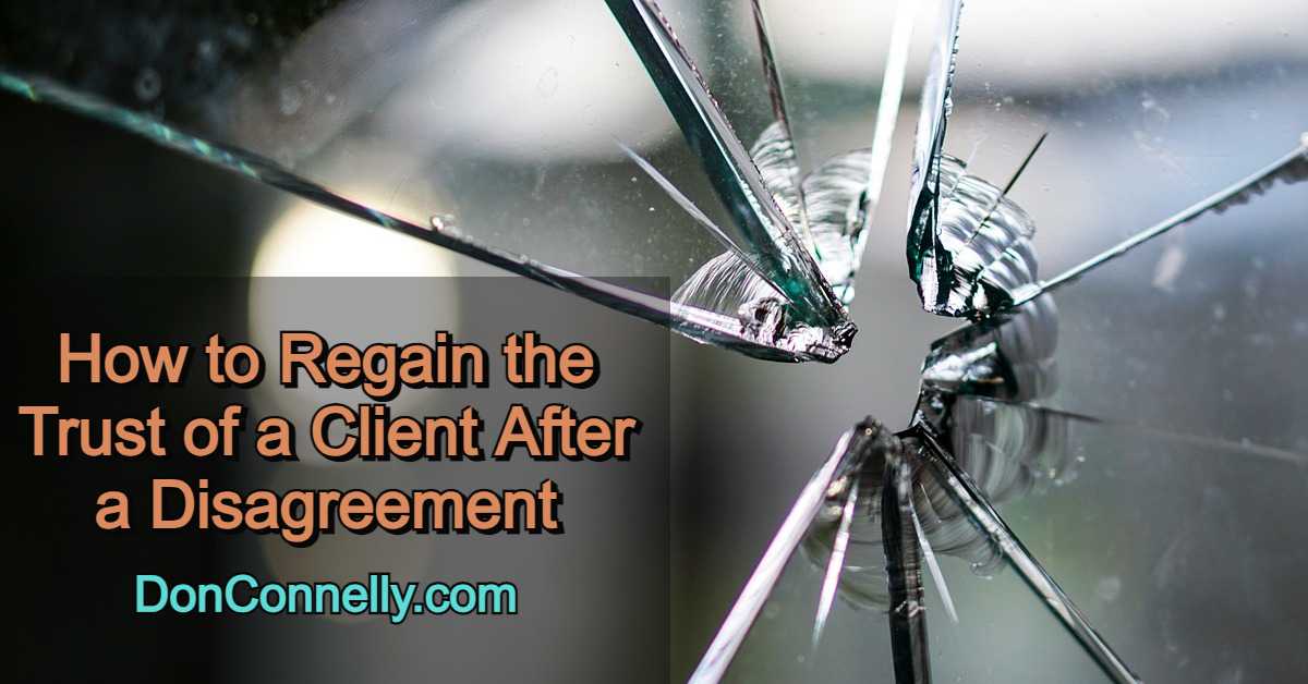How to Regain the Trust of a Client After a Disagreement