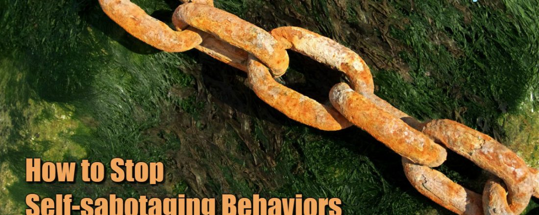 How to Stop Self-sabotaging Behaviors
