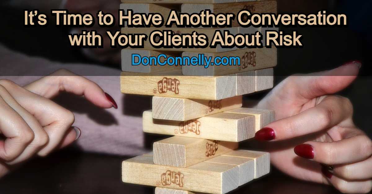 It’s Time to Have Another Conversation with Your Clients About Risk