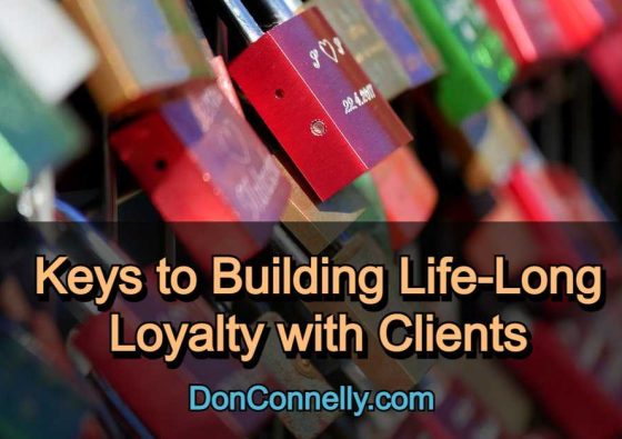 Keys to Building Life-Long Loyalty with Clients