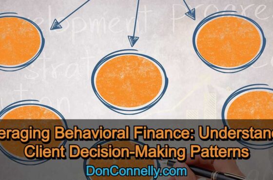 Leveraging Behavioral Finance - Understanding Client Decision-Making Patterns