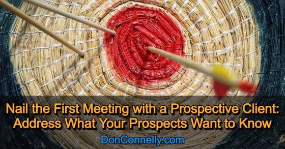 Nail the First Meeting with a Prospective Client - Address What Your Prospects Want to Know