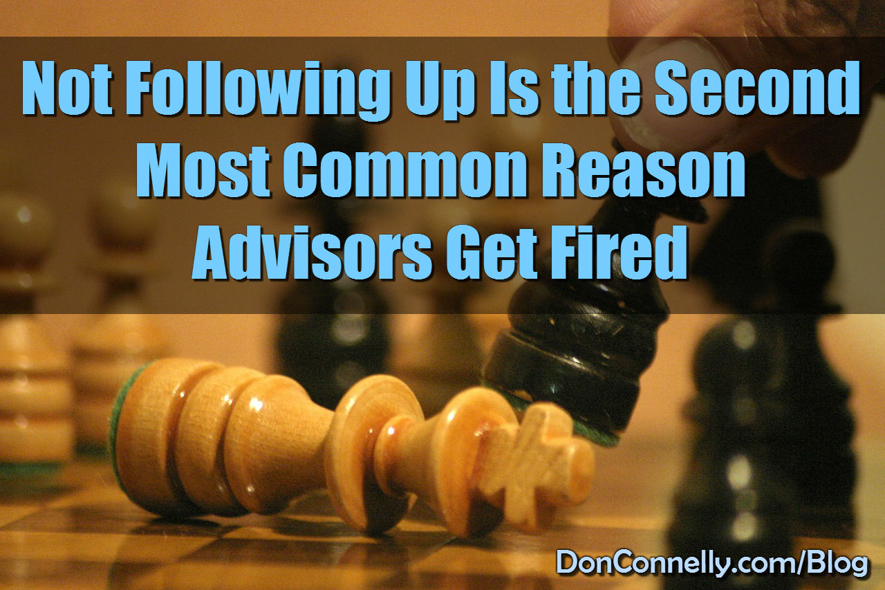 Not Following Up Is the Second Most Common Reason Advisors Get Fired