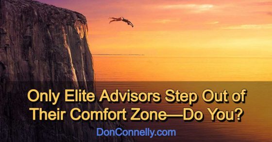 Only Elite Advisors Step Out of Their Comfort Zone—Do You?