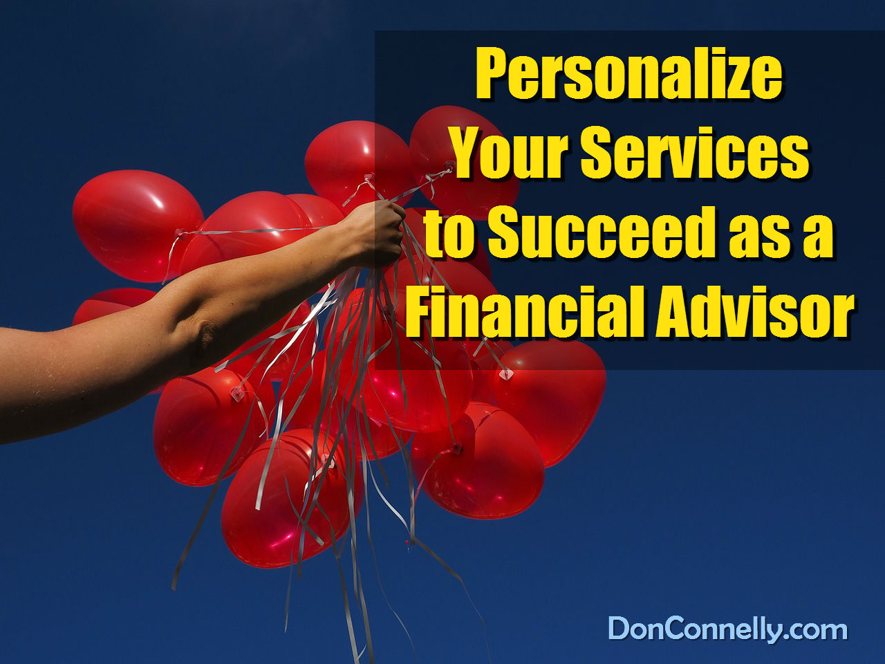 Personalizing Your Services Will Help You Succeed as a Financial Advisor