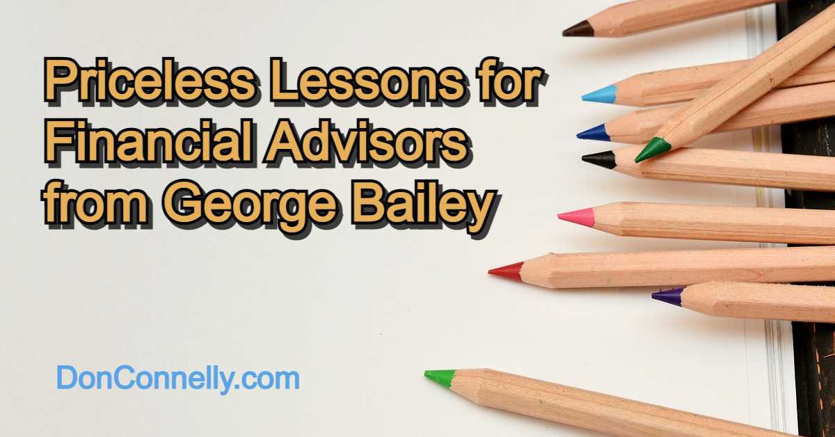 Priceless Lessons for Financial Advisors from George Bailey