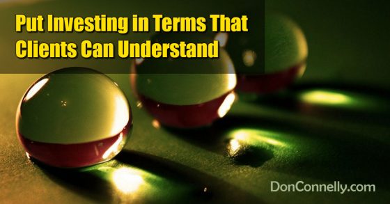Put Investing in Terms That Clients Can Understand