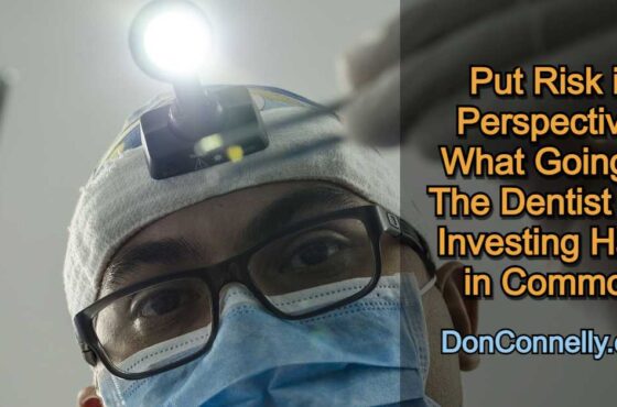 Put Risk in Perspective - What Going to The Dentist and Investing Have in Common